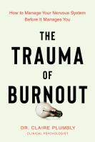 The Trauma of Burnout